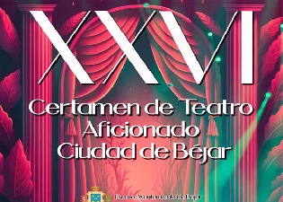 XXVI Certamen Nacional de Teatro Aficionado Ciudad de Béjar