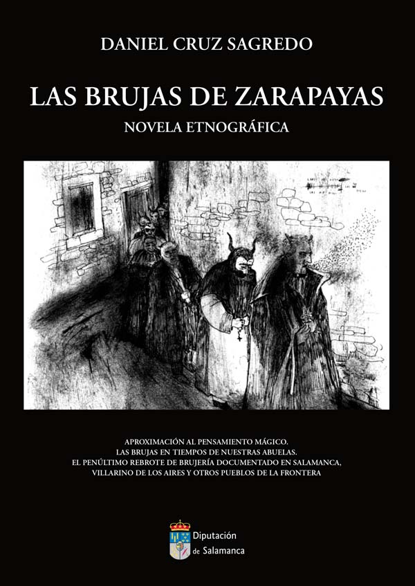 La Diputación de Salamanca publica ¿LAS BRUJAS DE ZARAPAYAS. NOVELA ETNOGRÁFICA¿ de Daniel Cruz Sagredo