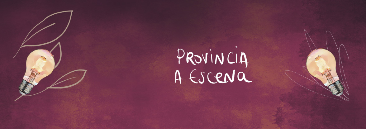 Tercera edición Provincia a Escena