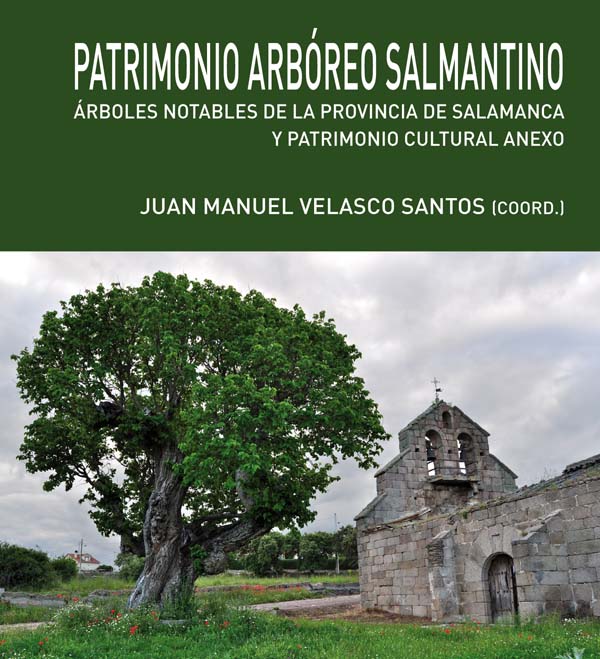 La Diputación de Salamanca reimprime PATRIMONIO ARBÓREO SALMANTINO. ARBOLES NOTABLES DE LA PROVINCIA DE SALAMANCA de Juan Manuel Velasco Santos